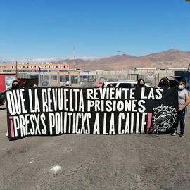 Que la revuelta reviente las prisiones ¡Presos Políticos a la calle!