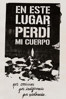Afiche "EN ESTE LUGAR PERDÍ MI CUERPO"