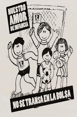 Afiche "NUESTRO AMOR DE INFANCIA NO SE TRANSA EN LA BOLSA!